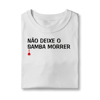 Nome do produto Camiseta Infantil Não Deixe o Samba Morrer