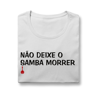 Nome do produto Baby Look Não Deixe o Samba Morrer