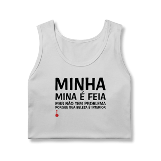 Nome do produto Regata A Minha Mina é Feia