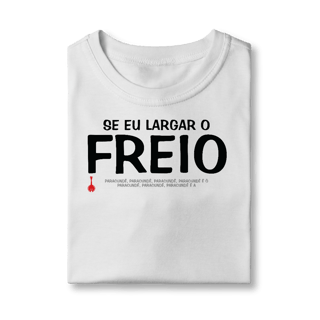 Nome do produto Camiseta Infantil Se Eu Largar o Freio