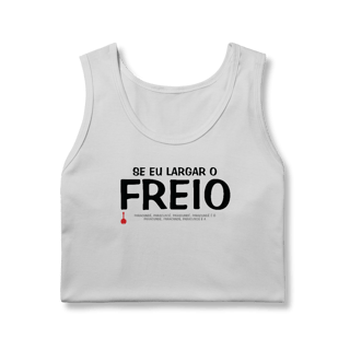 Nome do produto Regata Se Eu Largar o Freio