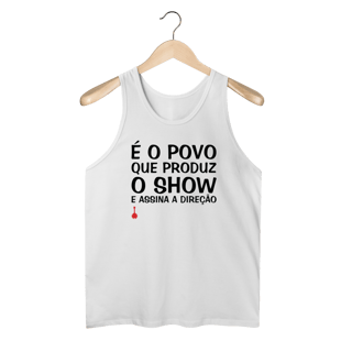Nome do produto Regata É o Povo que Produz o Show