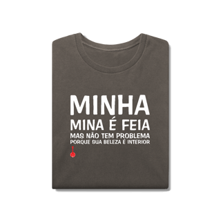 Nome do produto Camiseta A Minha Mina é Feia - Estonada