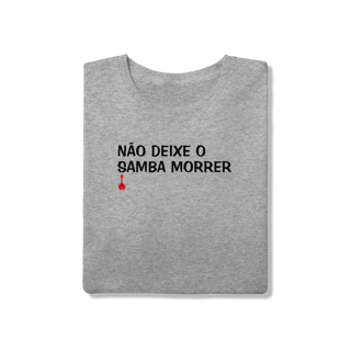 Nome do produto Camiseta Não Deixe o Samba Morrer