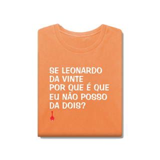Nome do produto Camiseta Se Leonardo Da Vinte - Estonada