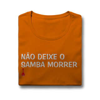 Nome do produto Baby Look Não Deixe o Samba Morrer
