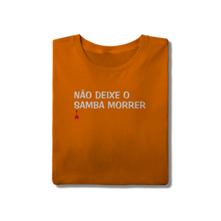 Nome do produto Camiseta Não Deixe o Samba Morrer
