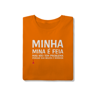 Nome do produto Camiseta A Minha Mina é Feia