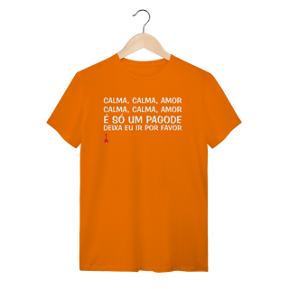 Nome do produto Camiseta Calma, Calma, Amor