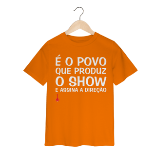 Nome do produto Camiseta Infantil É o Povo que Produz o Show