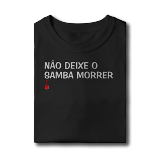 Nome do produto Camiseta Infantil Não Deixe o Samba Morrer