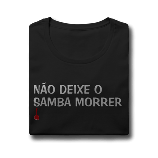 Nome do produto Baby Look Não Deixe o Samba Morrer