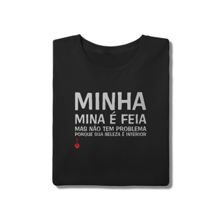 Nome do produto Camiseta A Minha Mina é Feia