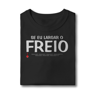 Nome do produto Camiseta Infantil Se Eu Largar o Freio