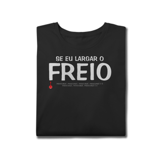 Nome do produto Camiseta Plus Size Se Eu Largar o Freio