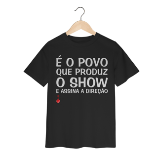 Nome do produto Camiseta Infantil É o Povo que Produz o Show