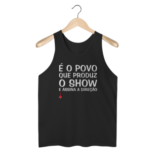 Nome do produto Regata É o Povo que Produz o Show