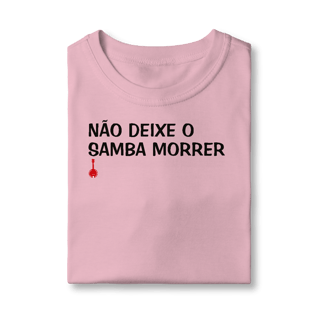 Nome do produto Camiseta Infantil Não Deixe o Samba Morrer