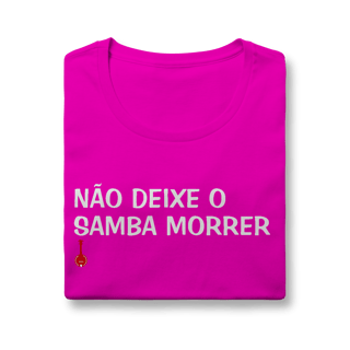 Nome do produto Baby Look Não Deixe o Samba Morrer