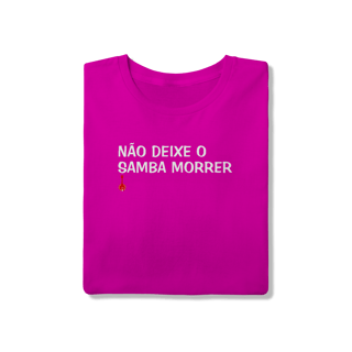 Nome do produto Camiseta Não Deixe o Samba Morrer