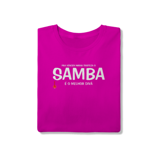 Nome do produto Camiseta Pra vencer Minha Tristeza o Samba é o Melhor Divã