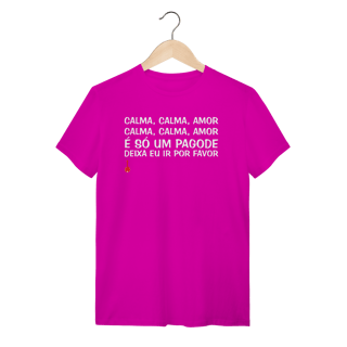 Nome do produto Camiseta Calma, Calma, Amor