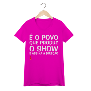 Nome do produto Baby Look É o Povo que Produz o Show