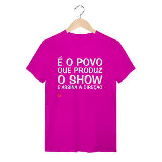 Nome do produto Camiseta É o Povo que Produz o Show