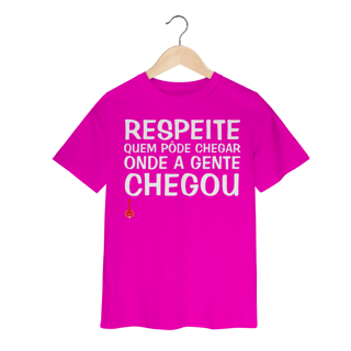 Nome do produto Camiseta Infantil Respeite Quem Pôde Chegar Onde a Gente Chegou