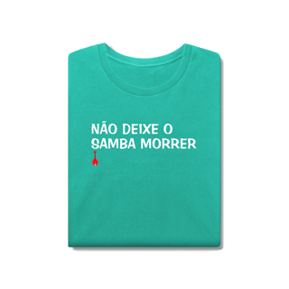Nome do produto Camiseta Não Deixe o Samba Morrer - Estonada
