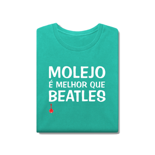 Nome do produto Camiseta Molejo é Melhor que Beatles - Estonada