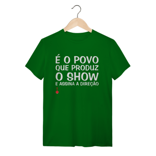 Nome do produto Camiseta É o Povo que Produz o Show