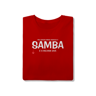 Nome do produto Camiseta Pra vencer Minha Tristeza o Samba é o Melhor Divã