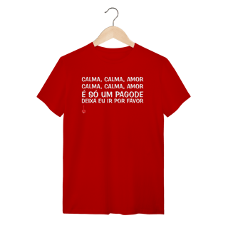 Nome do produto Camiseta Calma, Calma, Amor