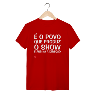 Nome do produto Camiseta É o Povo que Produz o Show