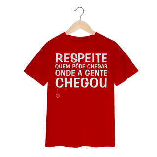 Nome do produto Camiseta Infantil Respeite Quem Pôde Chegar Onde a Gente Chegou