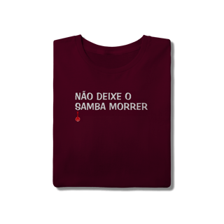 Nome do produto Camiseta Não Deixe o Samba Morrer