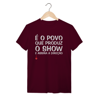 Nome do produto Camiseta É o Povo que Produz o Show