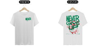 Nome do produto Camiseta // NEVER GIVE UP // OFF WHITE E BRANCA (((MALHA PREMIUM)))