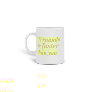 Nome do produto Caneca Fernando Alonso Faster Than You