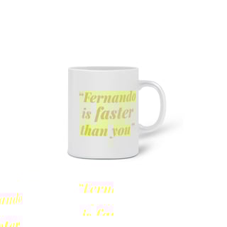 Nome do produto Caneca Fernando Alonso Faster Than You