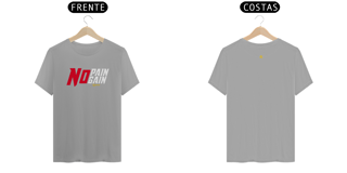 Nome do produto CAMISETA - NO PAIN NO GAIN 