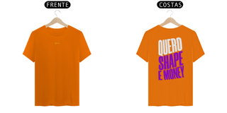 Nome do produto CAMISETA QUERO SHAPE E MONEY 