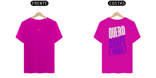 Nome do produto CAMISETA QUERO SHAPE E MONEY 