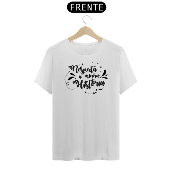 Camiseta Respeita minha história | clara