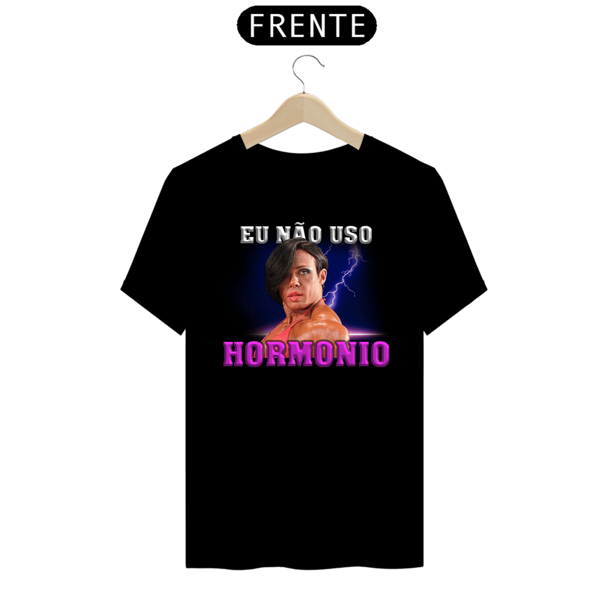 Nome do produto: Camisa Eu não uso hormonio