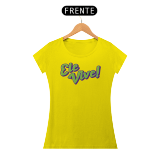 Nome do produto Camiseta Ele Vive - Feminina