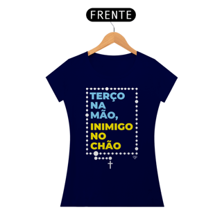 Nome do produto Camiseta Terço na mão, Inimigo no chão Feminina
