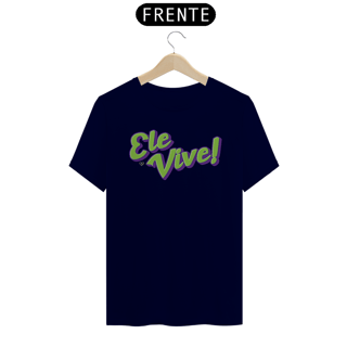 Nome do produto Camiseta Ele Vive