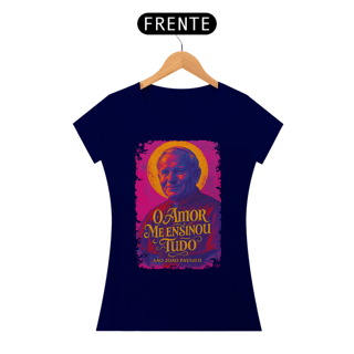 Nome do produto Camiseta São João Paulo II - O amor me ensinou tudo - f